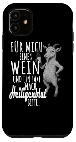 Ein Wein und ein Taxi nach Heiligenblut Steiermark Wandern Hülle für iPhone 11 Ein Wein und ein Taxi nach Heiligenblut Steiermark Wandern Hülle für iPhone 11 von Bergliebe Shirt Wanderlust Hüttengaudi Österreich