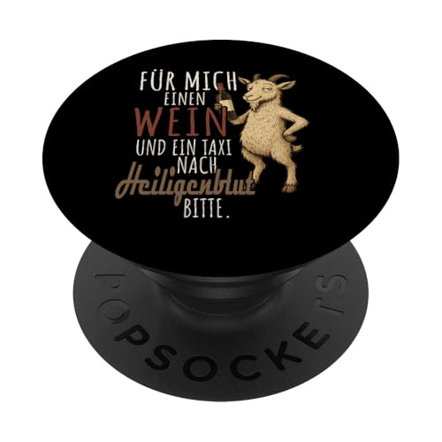 Ein Wein und ein Taxi nach Heiligenblut Steiermark Wandern PopSockets Klebender PopGrip von Bergliebe Shirt Wanderlust Hüttengaudi Österreich