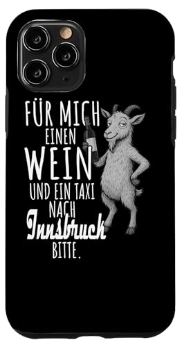 Ein Wein und ein Taxi nach Innsbruck Wandern Tirol Hülle für iPhone 11 Pro Ein Wein und ein Taxi nach Innsbruck Wandern Tirol Hülle für iPhone 11 Pro von Bergliebe Shirt Wanderlust Hüttengaudi Österreich