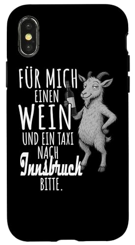 Ein Wein und ein Taxi nach Innsbruck Wandern Tirol Hülle für iPhone X/XS Ein Wein und ein Taxi nach Innsbruck Wandern Tirol Hülle für iPhone X/XS von Bergliebe Shirt Wanderlust Hüttengaudi Österreich