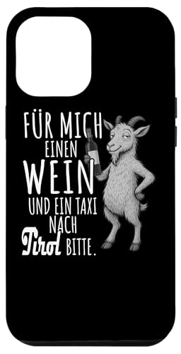 Ein Wein und ein Taxi nach Tirol Wandern Berge Hülle für iPhone 12 Pro Max Ein Wein und ein Taxi nach Tirol Wandern Berge Hülle für iPhone 12 Pro Max von Bergliebe Shirt Wanderlust Hüttengaudi Österreich