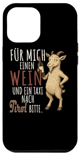Ein Wein und ein Taxi nach Tirol Wandern Berge Hülle für iPhone 12 Pro Max Ein Wein und ein Taxi nach Tirol Wandern Berge Hülle für iPhone 12 Pro Max von Bergliebe Shirt Wanderlust Hüttengaudi Österreich
