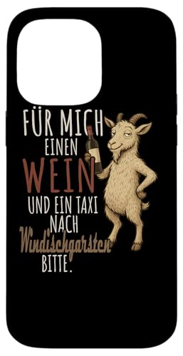 Ein Wein und ein Taxi nach Windischgarsten Oberösterreich Hülle für iPhone 14 Pro Max Ein Wein und ein Taxi nach Windischgarsten Oberösterreich Hülle für iPhone 14 Pro Max von Bergliebe Shirt Wanderlust Hüttengaudi Österreich