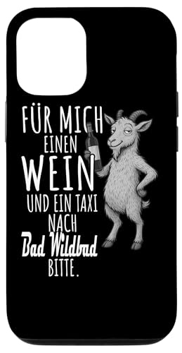 Ein Wein und ein Taxi nach Bad Wildbad Wandern Schwarzwald Hülle für iPhone 12/12 Pro von Bergliebe Shirt Wanderlust Hüttengaudi Schwarzwald