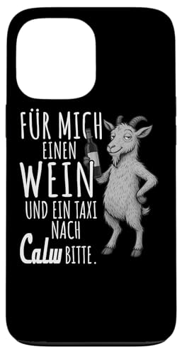 Ein Wein und ein Taxi nach Calw Wandern Schwarzwald Hülle für iPhone 13 Pro Max von Bergliebe Shirt Wanderlust Hüttengaudi Schwarzwald