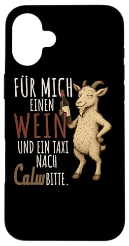 Ein Wein und ein Taxi nach Calw Wandern Schwarzwald Hülle für iPhone 16 Plus von Bergliebe Shirt Wanderlust Hüttengaudi Schwarzwald