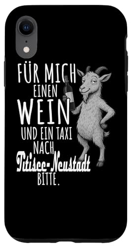 Ein Wein und ein Taxi nach Titisee-Neustadt Schwarzwald Hülle für iPhone XR von Bergliebe Shirt Wanderlust Hüttengaudi Schwarzwald