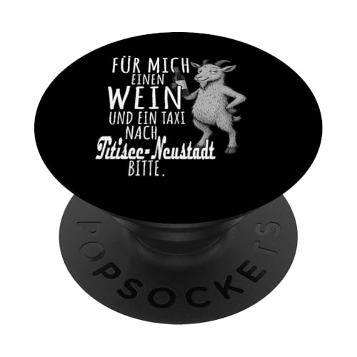 Ein Wein und ein Taxi nach Titisee-Neustadt Schwarzwald PopSockets Klebender PopGrip Ein Wein und ein Taxi nach Titisee-Neustadt Schwarzwald PopSockets Klebender PopGrip von Bergliebe Shirt Wanderlust Hüttengaudi Schwarzwald