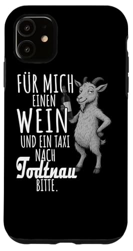 Ein Wein und ein Taxi nach Todtnau Wandern Schwarzwald Hülle für iPhone 11 von Bergliebe Shirt Wanderlust Hüttengaudi Schwarzwald