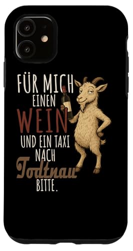 Ein Wein und ein Taxi nach Todtnau Wandern Schwarzwald Hülle für iPhone 11 von Bergliebe Shirt Wanderlust Hüttengaudi Schwarzwald