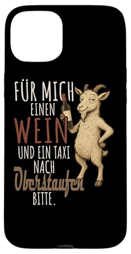 Ein Wein und ein Taxi nach Oberstaufen Wandern Allgäu Hülle für iPhone 15 Plus Ein Wein und ein Taxi nach Oberstaufen Wandern Allgäu Hülle für iPhone 15 Plus von Bergliebe Shirt Wanderlust Hüttengaudi Wandern