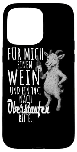 Ein Wein und ein Taxi nach Oberstaufen Wandern Allgäu Hülle für iPhone 15 Pro Max Ein Wein und ein Taxi nach Oberstaufen Wandern Allgäu Hülle für iPhone 15 Pro Max von Bergliebe Shirt Wanderlust Hüttengaudi Wandern
