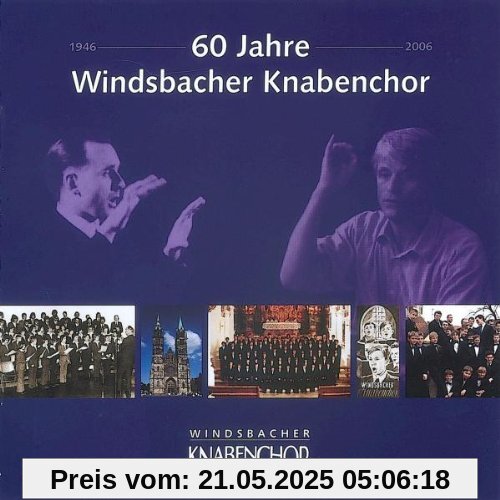 60 Jahre Windsbacher Knabenchor 60 Jahre Windsbacher Knabenchor von Beringer