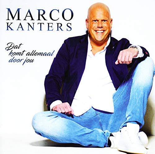 Marco Kanters - Dat Komt Allemaal Door Jou von Berk Music Berk Music