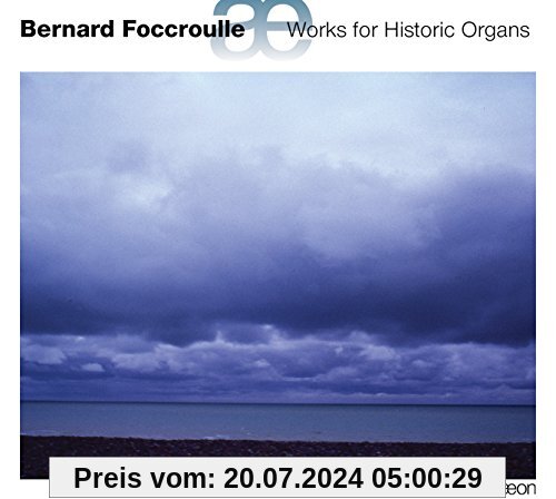 Foucroulle: Werke für Historische Orgeln von Bernard Foucroulle