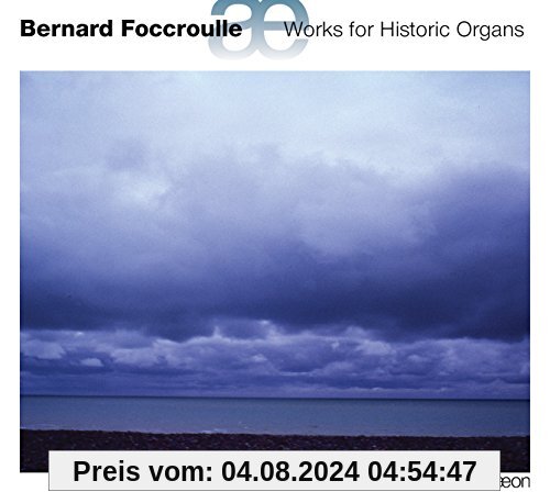 Foucroulle: Werke für Historische Orgeln von Bernard Foucroulle