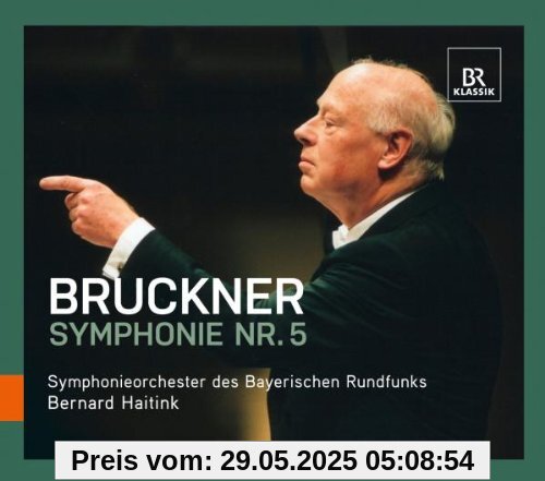 Anton Bruckner: Sinfonie 5 von Bernard Haitink