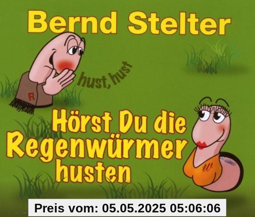 Hörst du die Regenwürmer..? Hörst du die Regenwürmer..? von Bernd Stelter
