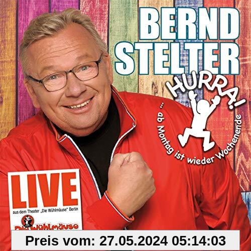 Hurra, ab Montag ist wieder Wochenende (Live) von Bernd Stelter