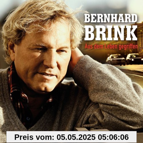 Aus dem Leben gegriffen Aus dem Leben gegriffen von Bernhard Brink