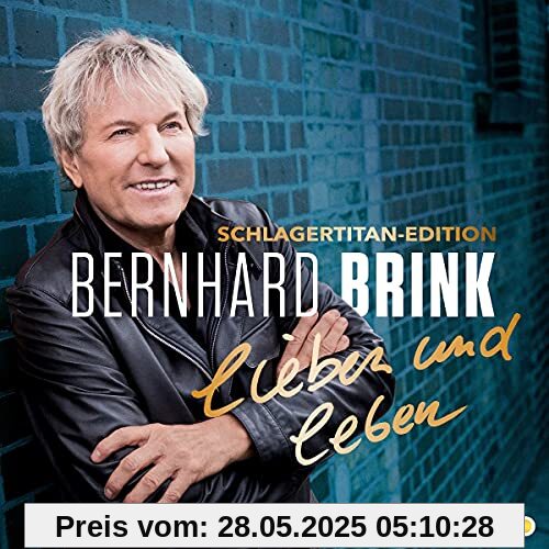 Lieben und Leben (Schlagertitan-Edition) von Bernhard Brink