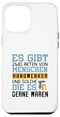 Es Gibt Zwei Arten Von Menschen Handwerker Hülle für iPhone 12 Pro Max von Beruf Handwerker Geschenke Für Menschen