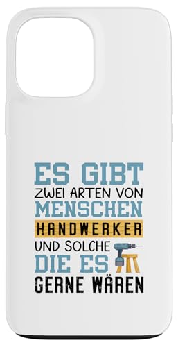 Es Gibt Zwei Arten Von Menschen Handwerker Hülle für iPhone 13 Pro Max von Beruf Handwerker Geschenke Für Menschen