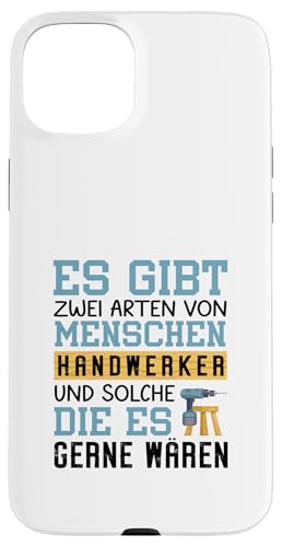 Es Gibt Zwei Arten Von Menschen Handwerker Hülle für iPhone 15 Plus Es Gibt Zwei Arten Von Menschen Handwerker Hülle für iPhone 15 Plus von Beruf Handwerker Geschenke Für Menschen