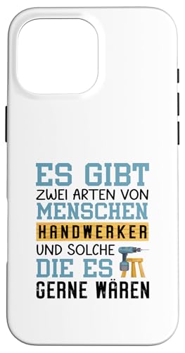 Es Gibt Zwei Arten Von Menschen Handwerker Hülle für iPhone 16 Pro Max von Beruf Handwerker Geschenke Für Menschen