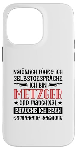 Natürlich Führe Ich Selbstgespräche Ich Bin Metzger Hülle für iPhone 14 Pro Max Natürlich Führe Ich Selbstgespräche Ich Bin Metzger Hülle für iPhone 14 Pro Max von Beruf Metzger Geschenke Lustige Sprüche