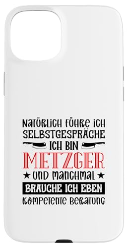 Natürlich Führe Ich Selbstgespräche Ich Bin Metzger Hülle für iPhone 15 Plus Natürlich Führe Ich Selbstgespräche Ich Bin Metzger Hülle für iPhone 15 Plus von Beruf Metzger Geschenke Lustige Sprüche