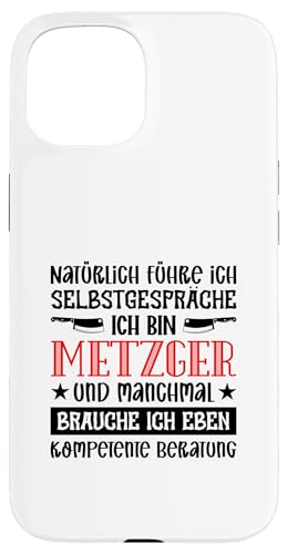 Natürlich Führe Ich Selbstgespräche Ich Bin Metzger Hülle für iPhone 15 Natürlich Führe Ich Selbstgespräche Ich Bin Metzger Hülle für iPhone 15 von Beruf Metzger Geschenke Lustige Sprüche