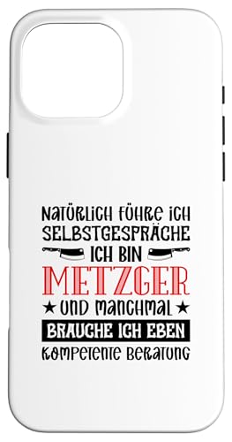 Natürlich Führe Ich Selbstgespräche Ich Bin Metzger Hülle für iPhone 16 Pro Max Natürlich Führe Ich Selbstgespräche Ich Bin Metzger Hülle für iPhone 16 Pro Max von Beruf Metzger Geschenke Lustige Sprüche