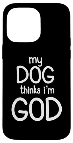 Lustiges Hunde-Design mit Aufschrift "My Dog Thinks I'm God" Hülle für iPhone 14 Pro Max Lustiges Hunde-Design mit Aufschrift "My Dog Thinks I'm God" Hülle für iPhone 14 Pro Max von Best Dog Design Apparel Company