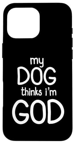 Lustiges Hunde-Design mit Aufschrift "My Dog Thinks I'm God" Hülle für iPhone 16 Pro Max Lustiges Hunde-Design mit Aufschrift "My Dog Thinks I'm God" Hülle für iPhone 16 Pro Max von Best Dog Design Apparel Company