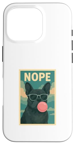 Französische Bulldogge Nope Chewing Gum Bubble Kunstdruck Frenchie Hülle für iPhone 16 Pro Französische Bulldogge Nope Chewing Gum Bubble Kunstdruck Frenchie Hülle für iPhone 16 Pro von Best Dog Tees and More