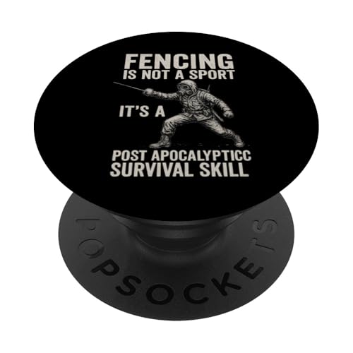 Fencing Is Not A Sport It's A Post Apocalyptic Survival Skil PopSockets Klebender PopGrip von Beste Fechten Geschenke Für Fechter Fencing