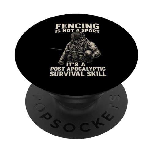 Fencing Is Not A Sport It's A Post Apocalyptic Survival Skil PopSockets Klebender PopGrip von Beste Fechten Geschenke Für Fechter Fencing
