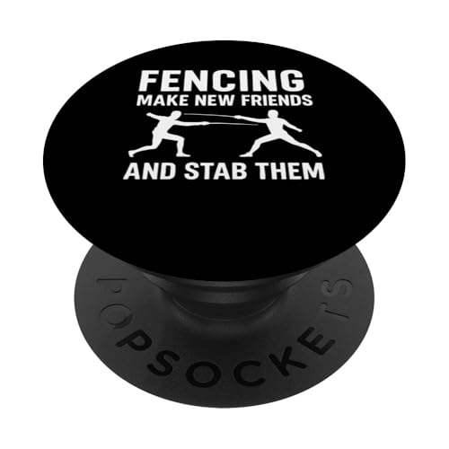 Fencing Make New Friends And Stab Them PopSockets Klebender PopGrip von Beste Fechten Geschenke Für Fechter Fencing