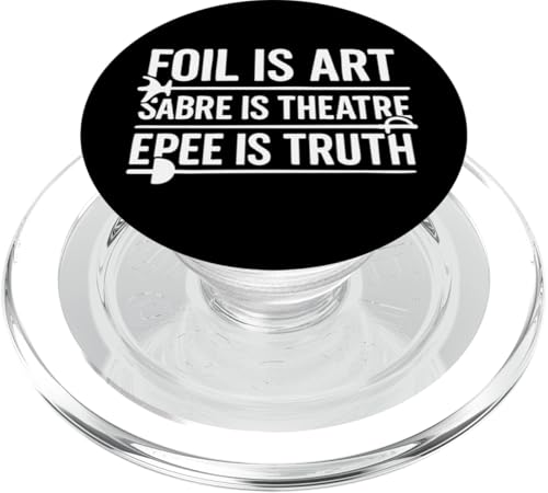 Foil Is Art Sabre Is Theatre Epee Is Truth PopSockets PopGrip für MagSafe von Beste Fechten Geschenke Für Fechter Fencing