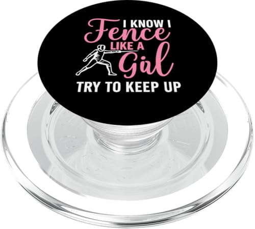 I Know I Fence Like A Girl Try To Keep Up PopSockets PopGrip für MagSafe von Beste Fechten Geschenke Für Fechter Fencing