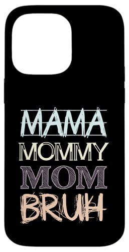 Mama Mommy Mom Bruh Hülle für iPhone 14 Pro Max Mama Mommy Mom Bruh Hülle für iPhone 14 Pro Max von Beste Muttertag Geschenke für Frauen, Mutter & Oma