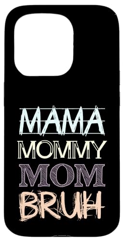 Mama Mommy Mom Bruh Hülle für iPhone 15 Pro Mama Mommy Mom Bruh Hülle für iPhone 15 Pro von Beste Muttertag Geschenke für Frauen, Mutter & Oma