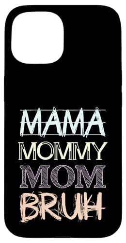 Mama Mommy Mom Bruh Hülle für iPhone 15 Mama Mommy Mom Bruh Hülle für iPhone 15 von Beste Muttertag Geschenke für Frauen, Mutter & Oma