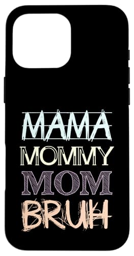 Mama Mommy Mom Bruh Hülle für iPhone 16 Pro Max Mama Mommy Mom Bruh Hülle für iPhone 16 Pro Max von Beste Muttertag Geschenke für Frauen, Mutter & Oma