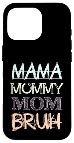 Mama Mommy Mom Bruh Hülle für iPhone 16 Pro von Beste Muttertag Geschenke für Frauen, Mutter & Oma