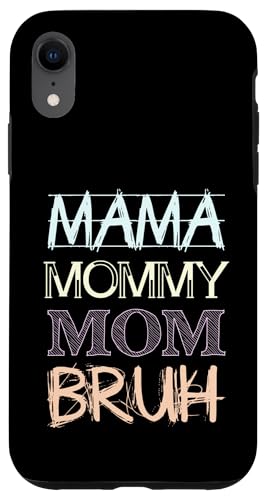 Mama Mommy Mom Bruh Hülle für iPhone XR Mama Mommy Mom Bruh Hülle für iPhone XR von Beste Muttertag Geschenke für Frauen, Mutter & Oma