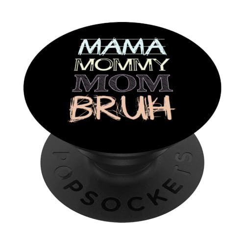 Mama Mommy Mom Bruh PopSockets Klebender PopGrip Mama Mommy Mom Bruh PopSockets Klebender PopGrip von Beste Muttertag Geschenke für Frauen, Mutter & Oma
