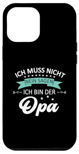Bester Opa T-Shirt Ich muss nicht nein sagen Vatertag Hülle für iPhone 12 Pro Max von Bester Opa Vatertagsgeschenk Geburtstag Geschenk