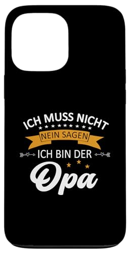 Bester Opa T-Shirt Ich muss nicht nein sagen Vatertag Hülle für iPhone 13 Pro Max Bester Opa T-Shirt Ich muss nicht nein sagen Vatertag Hülle für iPhone 13 Pro Max von Bester Opa Vatertagsgeschenk Geburtstag Geschenk